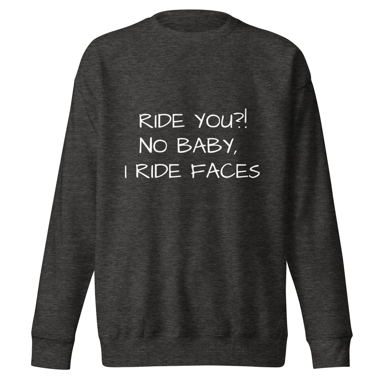 Ride You! Unisex Premium Sweatshirt