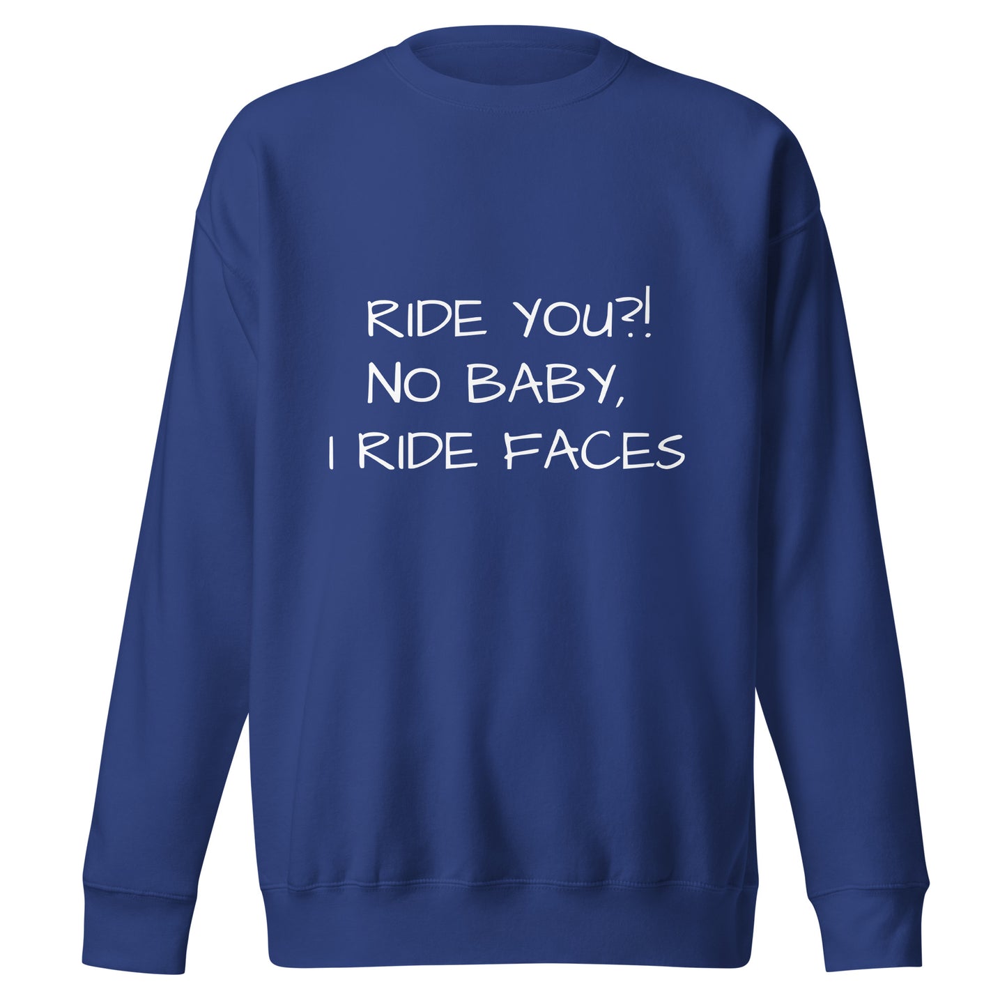 Ride You! Unisex Premium Sweatshirt