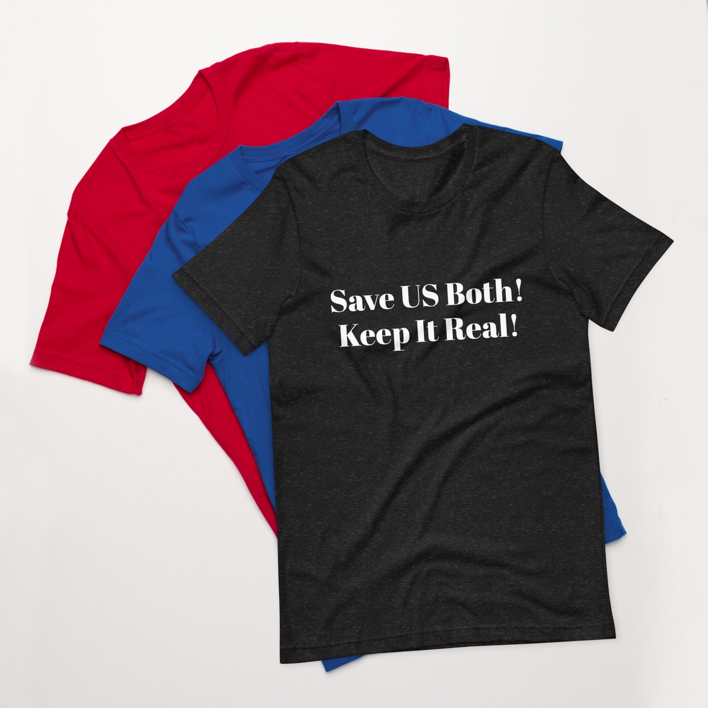 C. Save Us Both Unisex t-shirt