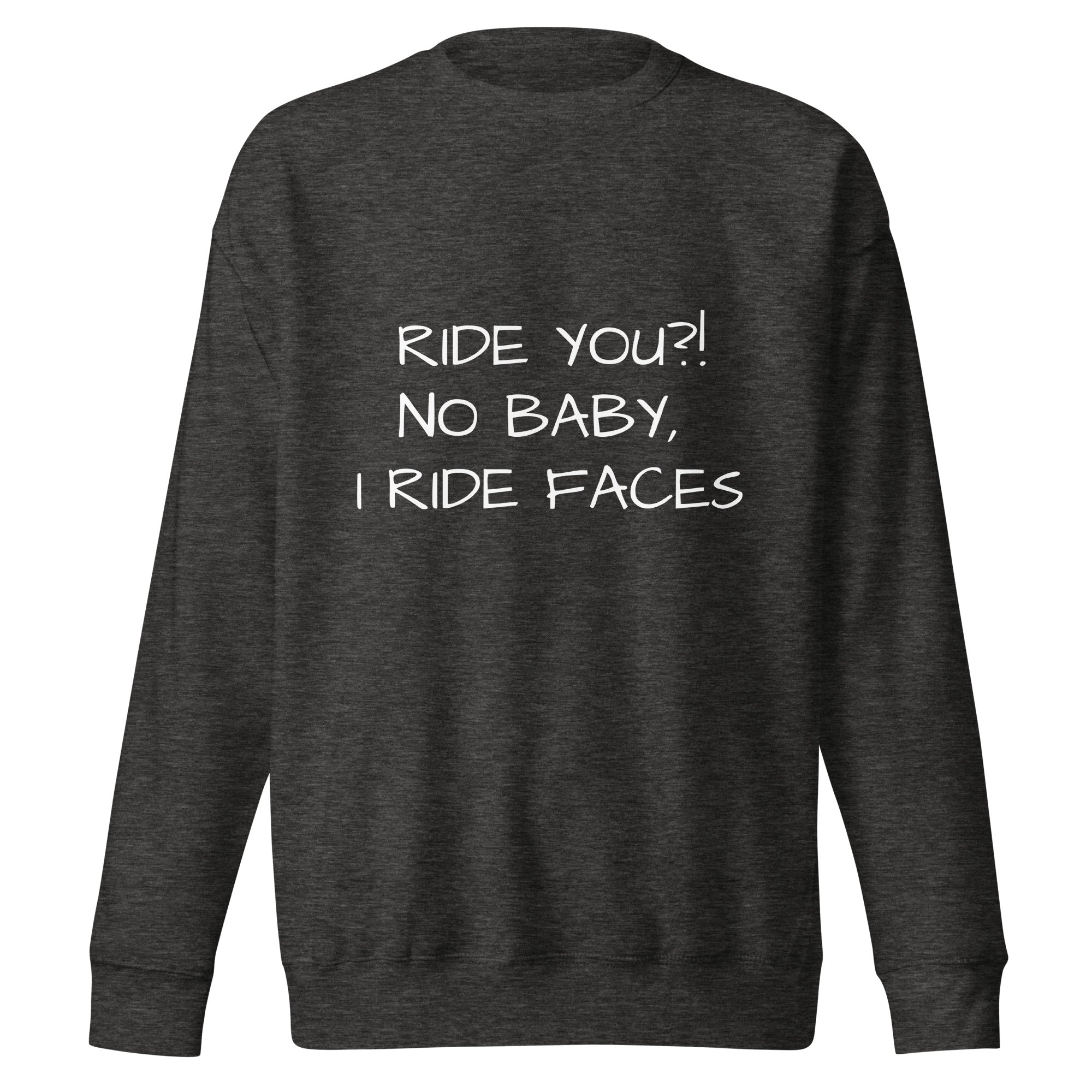 Ride You! Unisex Premium Sweatshirt